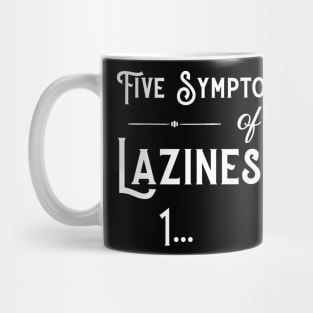 Five symptoms of Laziness - White Mug